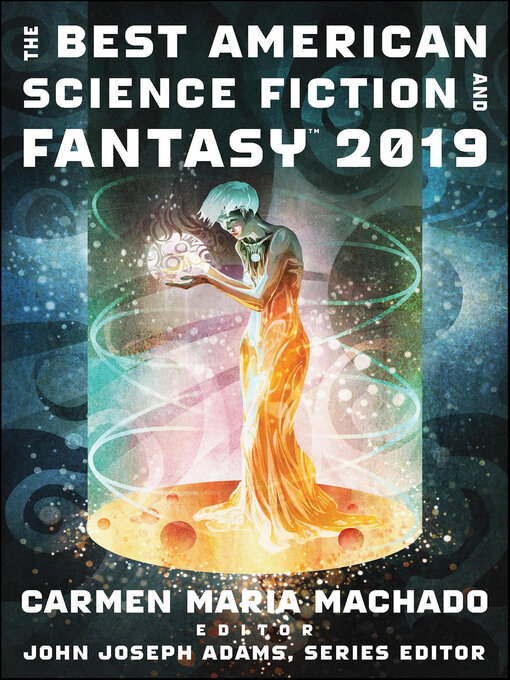 Title details for The Best American Science Fiction and Fantasy 2019 by Carmen Maria Machado - Wait list